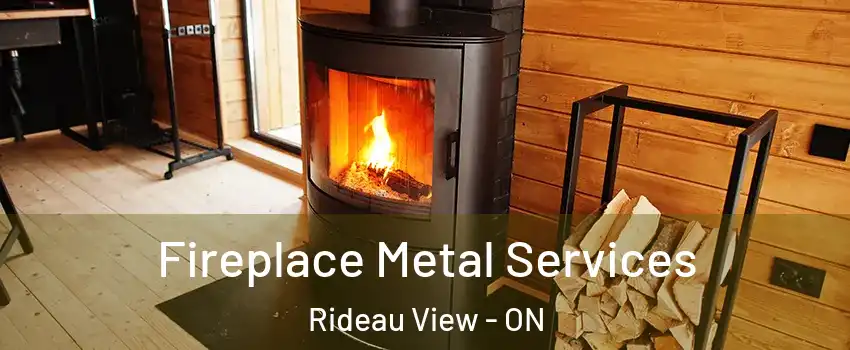Fireplace Metal Services Rideau View - ON
