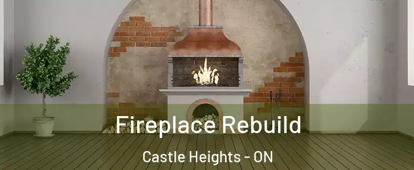  Fireplace Rebuild Castle Heights - ON
