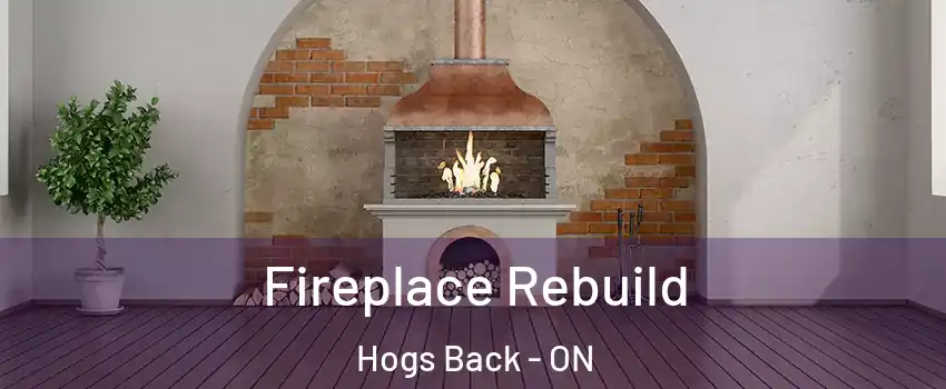  Fireplace Rebuild Hogs Back - ON