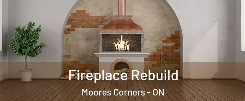 Fireplace Rebuild Moores Corners - ON