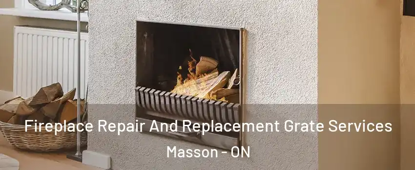  Fireplace Repair And Replacement Grate Services Masson - ON