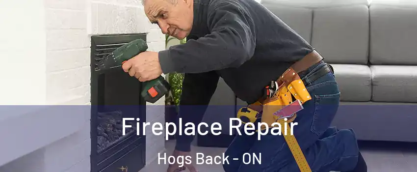  Fireplace Repair Hogs Back - ON
