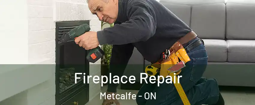  Fireplace Repair Metcalfe - ON