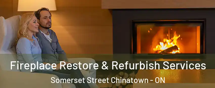  Fireplace Restore & Refurbish Services Somerset Street Chinatown - ON
