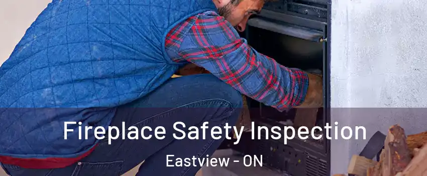  Fireplace Safety Inspection Eastview - ON