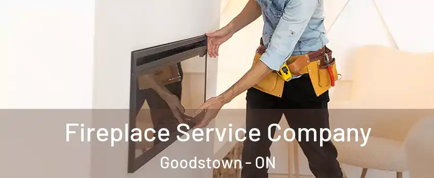Fireplace Service Company Goodstown - ON