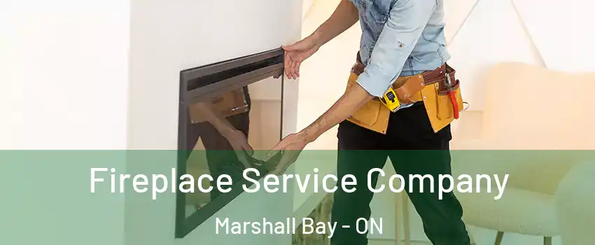 Fireplace Service Company Marshall Bay - ON