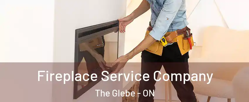 Fireplace Service Company The Glebe - ON