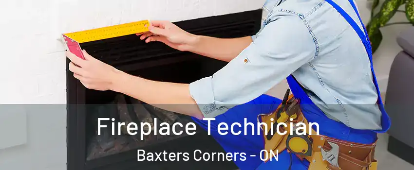 Fireplace Technician Baxters Corners - ON