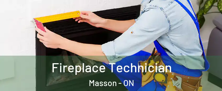 Fireplace Technician Masson - ON