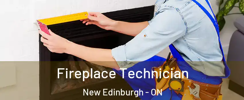 Fireplace Technician New Edinburgh - ON