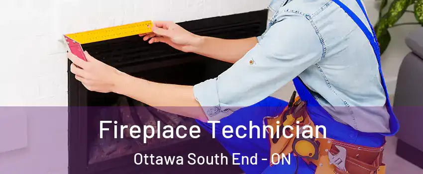 Fireplace Technician Ottawa South End - ON