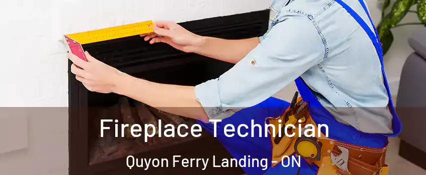 Fireplace Technician Quyon Ferry Landing - ON