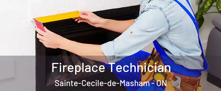Fireplace Technician Sainte-Cecile-de-Masham - ON