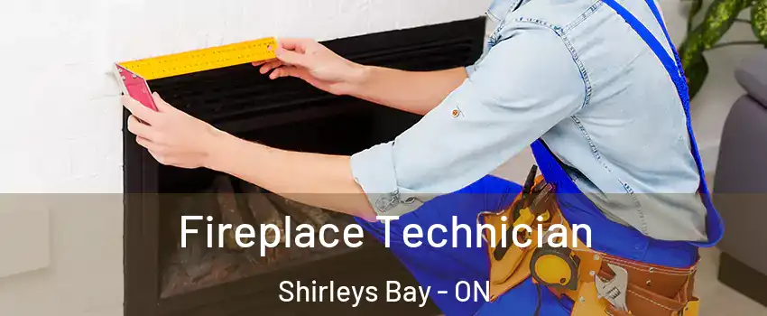 Fireplace Technician Shirleys Bay - ON