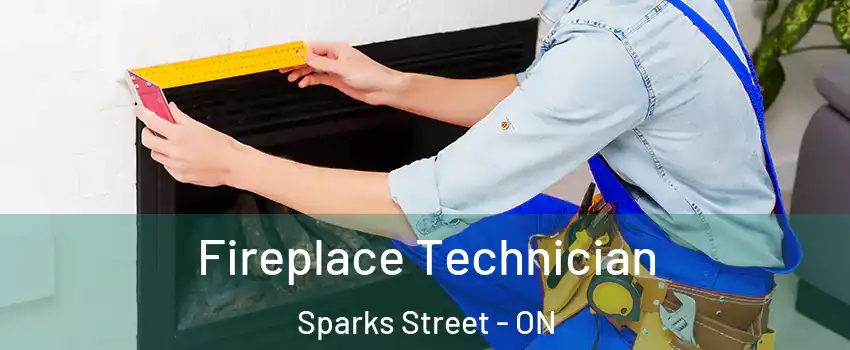 Fireplace Technician Sparks Street - ON