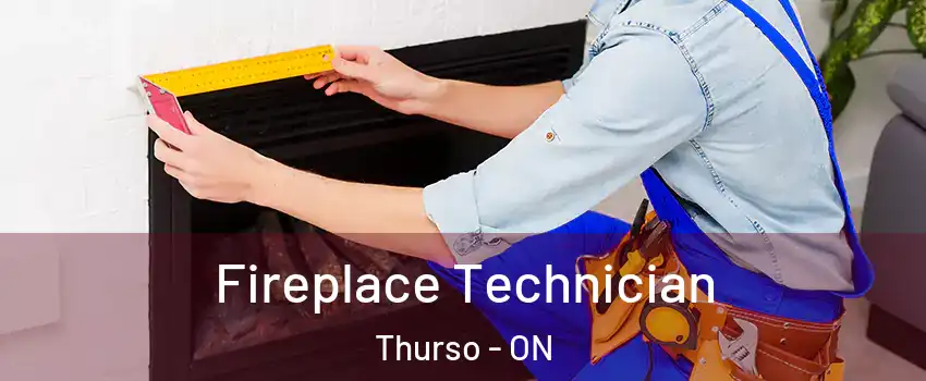 Fireplace Technician Thurso - ON