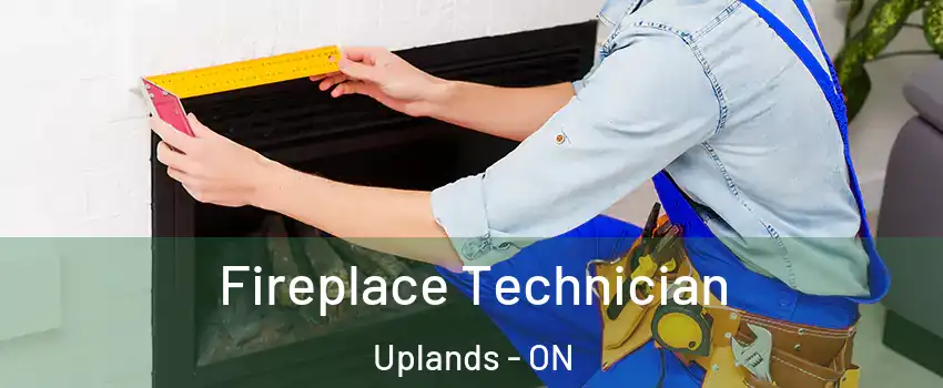 Fireplace Technician Uplands - ON