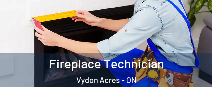 Fireplace Technician Vydon Acres - ON