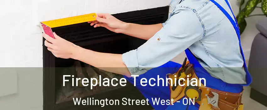 Fireplace Technician Wellington Street West - ON