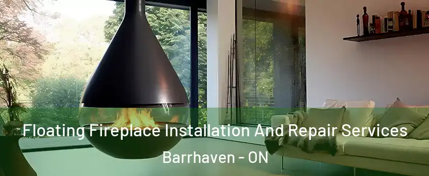 Floating Fireplace Installation And Repair Services Barrhaven - ON