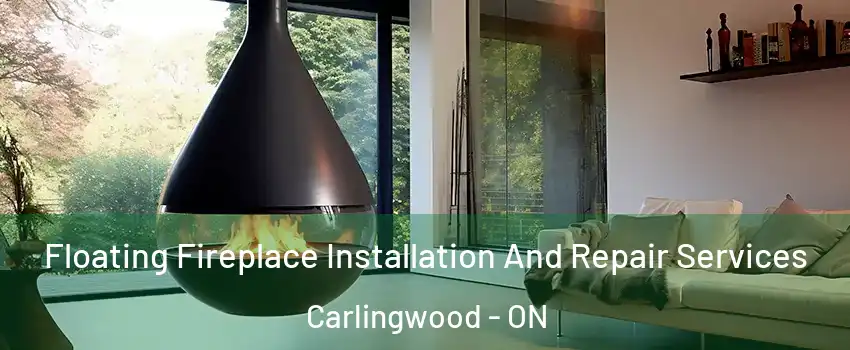 Floating Fireplace Installation And Repair Services Carlingwood - ON
