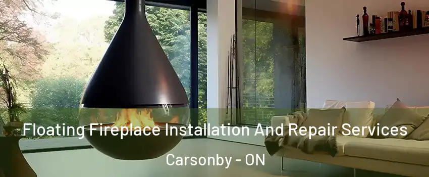Floating Fireplace Installation And Repair Services Carsonby - ON