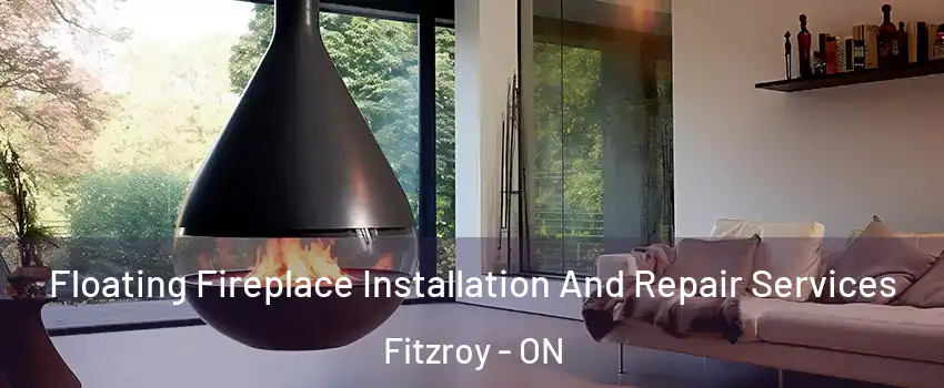 Floating Fireplace Installation And Repair Services Fitzroy - ON