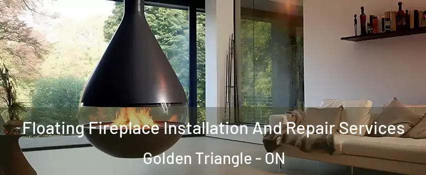 Floating Fireplace Installation And Repair Services Golden Triangle - ON