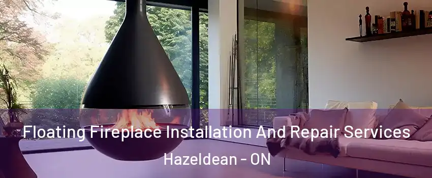 Floating Fireplace Installation And Repair Services Hazeldean - ON