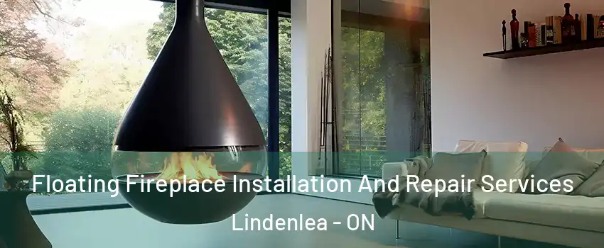 Floating Fireplace Installation And Repair Services Lindenlea - ON
