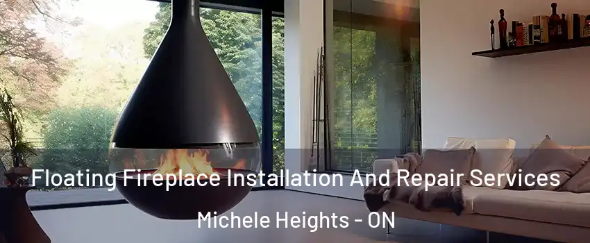 Floating Fireplace Installation And Repair Services Michele Heights - ON