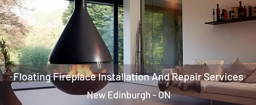 Floating Fireplace Installation And Repair Services New Edinburgh - ON