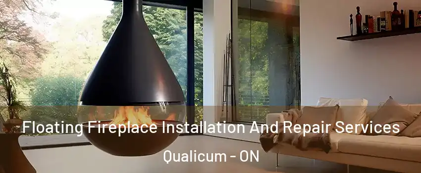 Floating Fireplace Installation And Repair Services Qualicum - ON