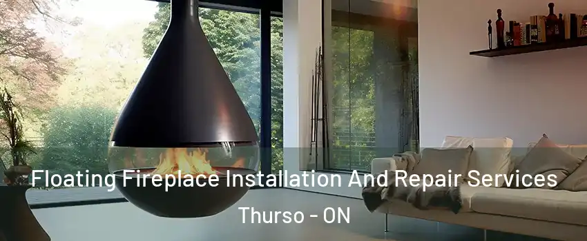  Floating Fireplace Installation And Repair Services Thurso - ON