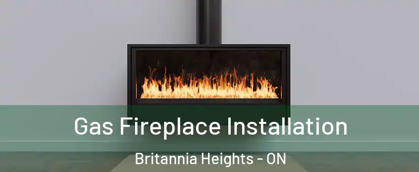  Gas Fireplace Installation Britannia Heights - ON