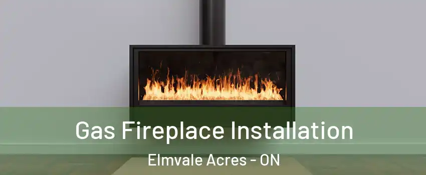  Gas Fireplace Installation Elmvale Acres - ON
