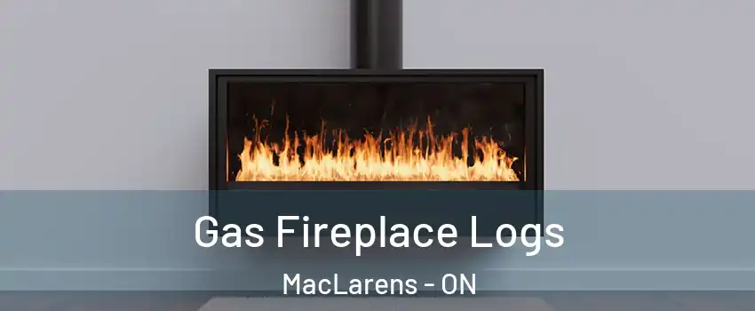  Gas Fireplace Logs MacLarens - ON