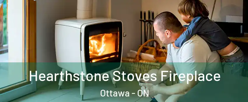  Hearthstone Stoves Fireplace Ottawa - ON