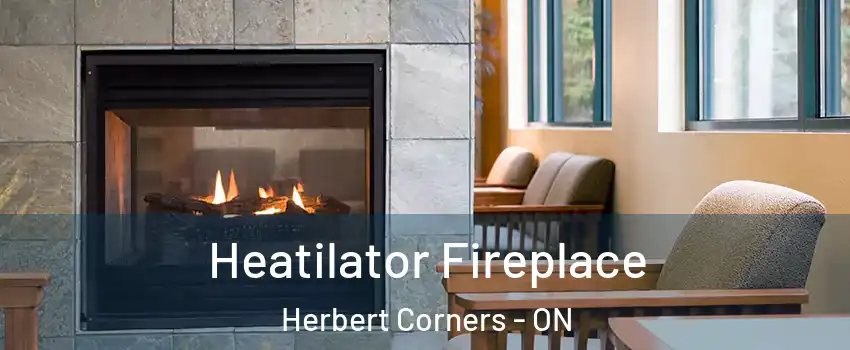  Heatilator Fireplace Herbert Corners - ON