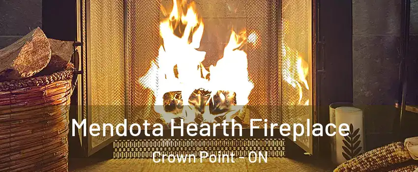  Mendota Hearth Fireplace Crown Point - ON