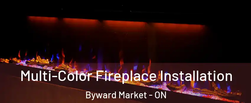  Multi-Color Fireplace Installation Byward Market - ON