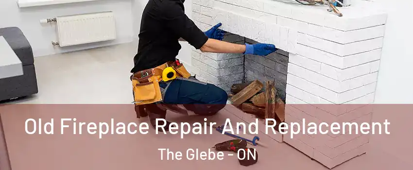  Old Fireplace Repair And Replacement The Glebe - ON
