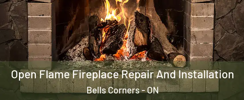  Open Flame Fireplace Repair And Installation Bells Corners - ON