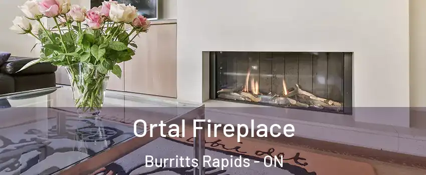 Ortal Fireplace Burritts Rapids - ON
