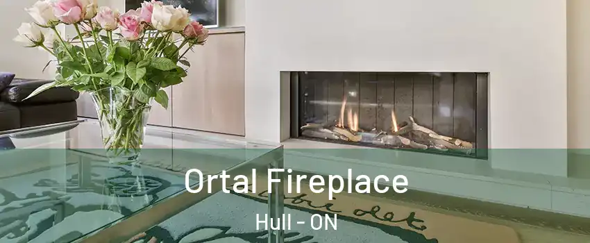 Ortal Fireplace Hull - ON