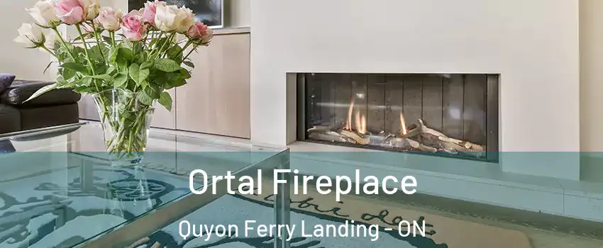 Ortal Fireplace Quyon Ferry Landing - ON