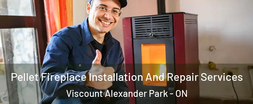  Pellet Fireplace Installation And Repair Services Viscount Alexander Park - ON