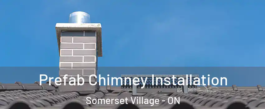  Prefab Chimney Installation Somerset Village - ON