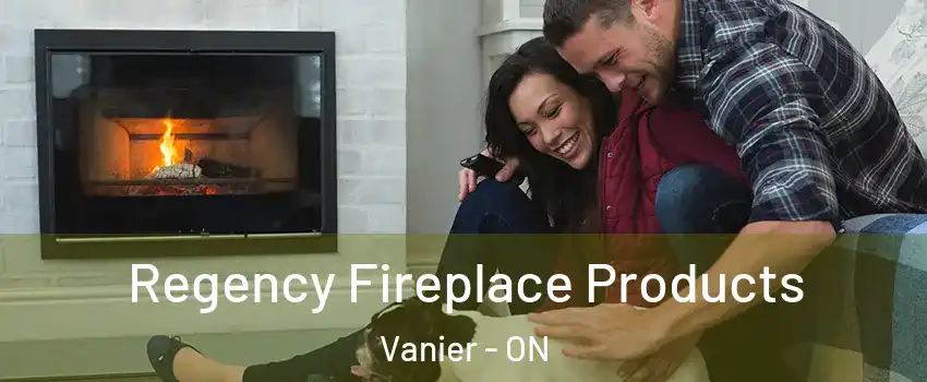  Regency Fireplace Products Vanier - ON